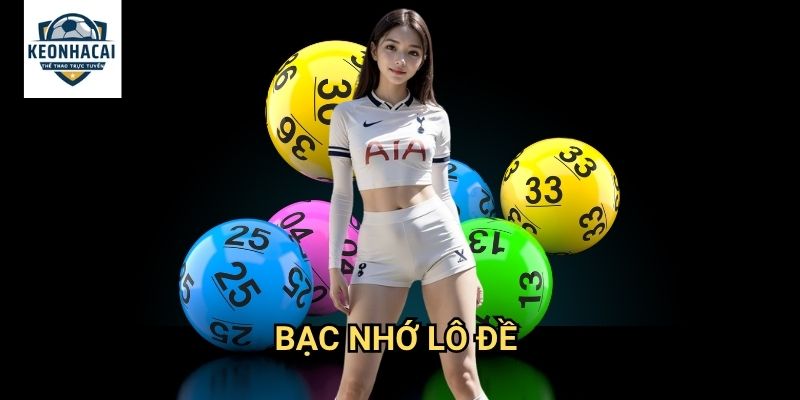 Bạc nhớ lô đề Kèo nhà cái gift - Trò chơi số truyền thống với công nghệ hiện đại 1 Bạc nhớ lô đề Kèo nhà cái gift - Trò chơi số truyền thống với công nghệ hiện đại