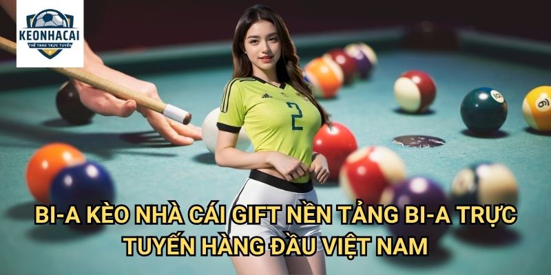 Bi-a Kèo nhà cái gift - Thưởng thức game bi-a đỉnh cao với phần thưởng xứng đáng 3 Bi-a Kèo nhà cái gift - Nền tảng bi-a trực tuyến hàng đầu Việt Nam