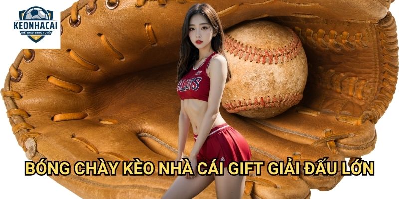 Bóng chày Kèo nhà cái gift - Cá cược MLB với odds cạnh tranh nhất thị trường 3 Bóng chày Kèo nhà cái gift giải đấu lớn