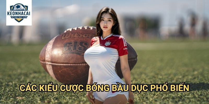 Bóng bầu dục Mỹ Kèo nhà cái gift - NFL betting với nhiều lựa chọn cược hấp dẫn 2 Các kiểu cược bóng bầu dục phổ biến