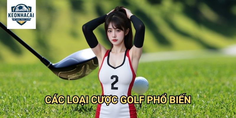 Cá cược Golf Kèo nhà cái gift - Golf betting với tỷ lệ kèo hấp dẫn nhất thị trường 2 Các loại cược golf phổ biến