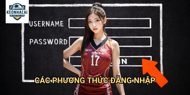 Đăng nhập Kèo nhà cái gift - Truy cập nhanh chóng và bảo mật tuyệt đối 2 Các phương thức đăng nhập