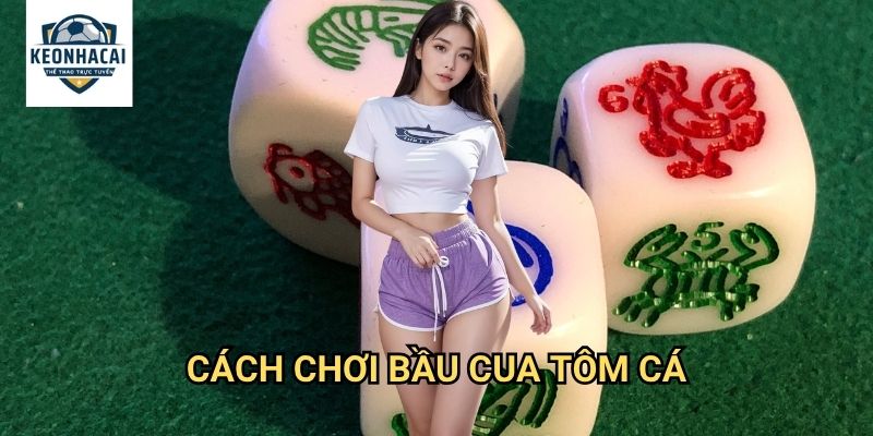 Bầu cua tôm cá Kèo nhà cái gift - Game Tết truyền thống online hấp dẫn 2 Cách chơi bầu cua tôm cá