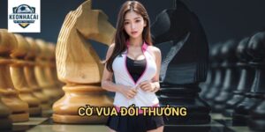 Cờ vua đổi thưởng Kèo nhà cái gift - Trải nghiệm game trí tuệ đẳng cấp với phần thưởng hấp dẫn
