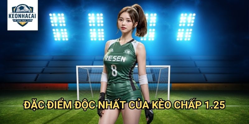 Kèo chấp 1.25 Kèo nhà cái gift - Làm Chủ Tỷ Lệ Kèo Phức Tạp Nhất Châu Á 2 Đặc Điểm Độc Nhất Của Kèo chấp 1.25