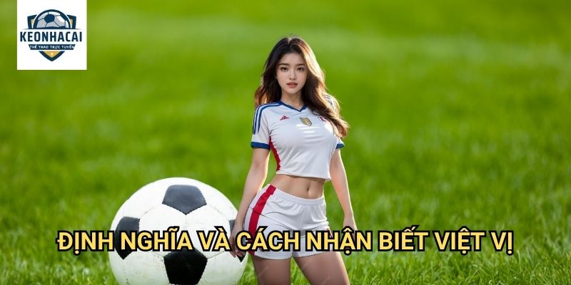 Việt vị là gì Kèo nhà cái gift - Luật offside quan trọng nhất bóng đá 2 Định nghĩa và cách nhận biết việt vị
