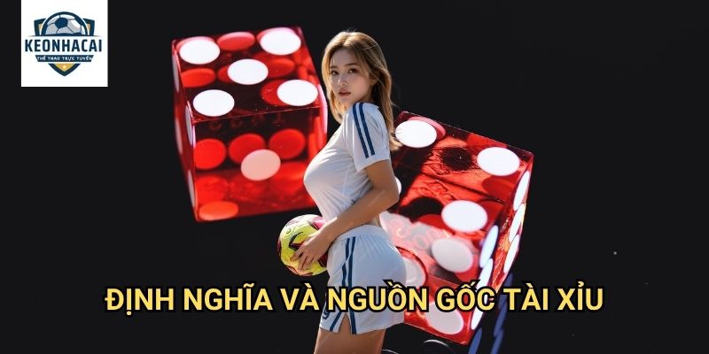 Tài xỉu là gì Kèo nhà cái gift - Khái niệm và cách chơi từ A đến Z 2 Định nghĩa và nguồn gốc Tài Xỉu