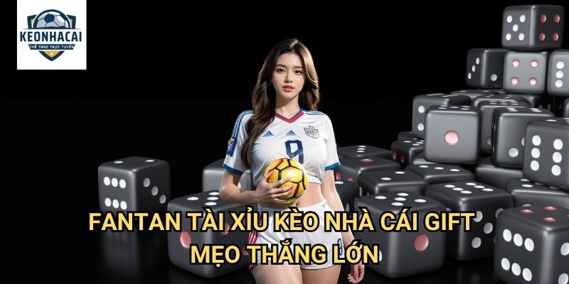 Fantan Tài Xỉu Kèo nhà cái gift - Game casino truyền thống với luật chơi đơn giản 3 Fantan Tài Xỉu Kèo nhà cái gift mẹo thắng lớn