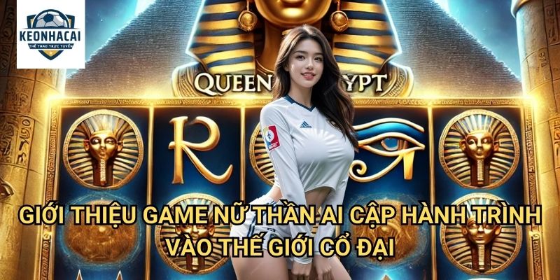 Nữ Thần Ai Cập Kèo nhà cái gift - Khám Phá Bí Ẩn Pharaoh Cùng Cơ Hội Thắng Lớn 2 Giới Thiệu Game Nữ Thần Ai Cập - Hành Trình Vào Thế Giới Cổ Đại
