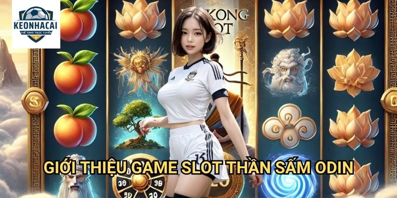 Thần Sấm Odin Kèo nhà cái gift - Sức Mạnh Thần Thoại Bắc Âu 2 Giới Thiệu Game Slot Thần Sấm Odin