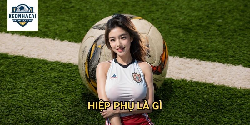 Hiệp phụ là gì Kèo nhà cái gift - Giải thích chi tiết về thời gian bù giờ 1 Hiệp phụ là gì Kèo nhà cái gift - Giải thích chi tiết về thời gian bù giờ