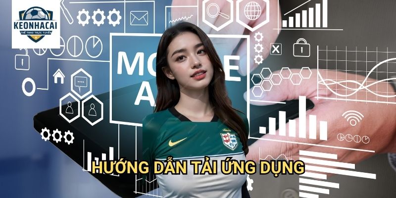 Tải app Kèo nhà cái gift - Ứng dụng cá cược hiện đại nhất 2025 2 Hướng dẫn tải ứng dụng