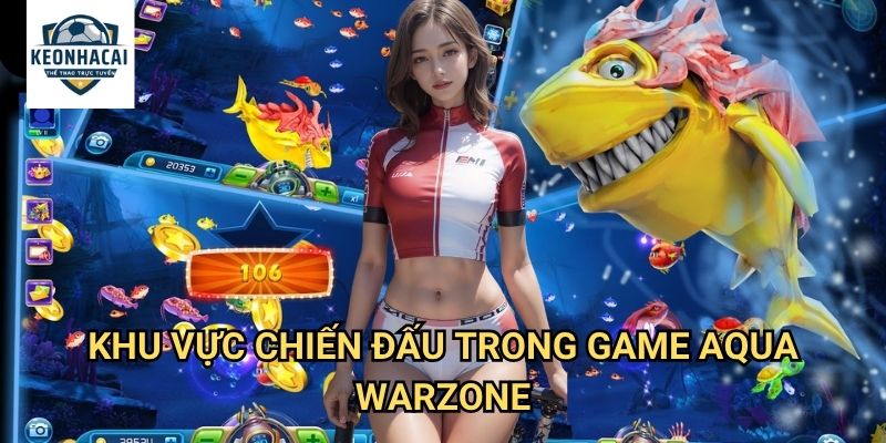 Aqua Warzone Kèo nhà cái gift - Chiến Trường Dưới Nước Khốc Liệt Nhất 2 Khu Vực Chiến Đấu Trong Game Aqua Warzone