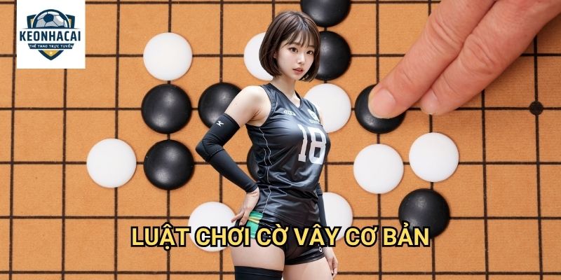 Cờ vây Kèo nhà cái gift - Go betting với tỷ lệ cược thông minh nhất 2 Luật chơi cờ vây cơ bản
