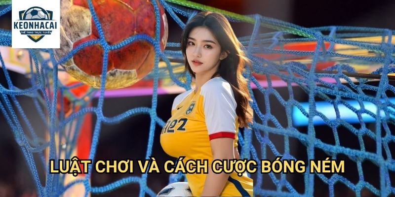 Bóng ném Kèo nhà cái gift - Handball betting với tỷ lệ cược hấp dẫn 2 Luật chơi và cách cược bóng ném