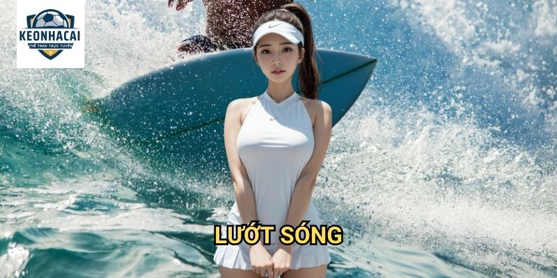 Lướt sóng Kèo nhà cái gift - Cá cược thể thao biển với tinh thần tự do 1 Lướt sóng Kèo nhà cái gift - Cá cược thể thao biển với tinh thần tự do