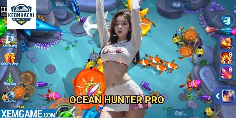 Ocean Hunter Pro Kèo nhà cái gift - Trải Nghiệm Thợ Săn Đại Dương Chuyên Nghiệp 1 Ocean Hunter Pro Kèo nhà cái gift - Trải Nghiệm Thợ Săn Đại Dương Chuyên Nghiệp