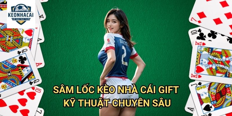 Sâm lốc Kèo nhà cái gift - Game bài dân gian với luật chơi độc đáo 3 Sâm lốc Kèo nhà cái gift kỹ thuật chuyên sâu