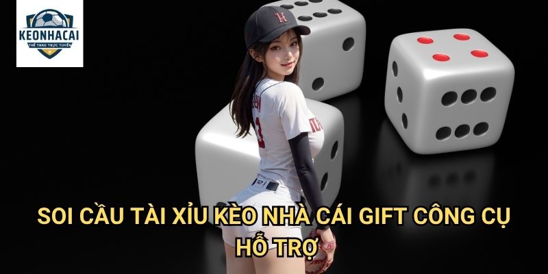 Soi cầu tài xỉu Kèo nhà cái gift - Phương pháp dự đoán kết quả chính xác 3 Soi cầu tài xỉu Kèo nhà cái gift công cụ hỗ trợ