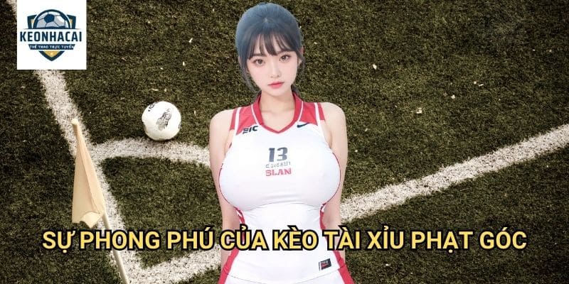 Kèo tài xỉu phạt góc Kèo nhà cái gift - Khám Phá Thế Giới Corner Kick Đa Dạng 2 Sự Phong Phú Của Kèo tài xỉu phạt góc