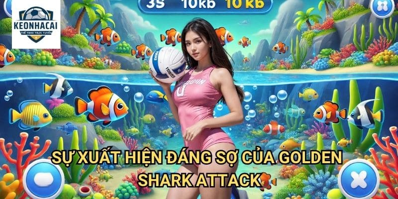 Golden Shark Attack Kèo nhà cái gift - Đối Mặt Với Cá Mập Vàng Hung Dữ 2 Sự Xuất Hiện Đáng Sợ Của Golden Shark Attack