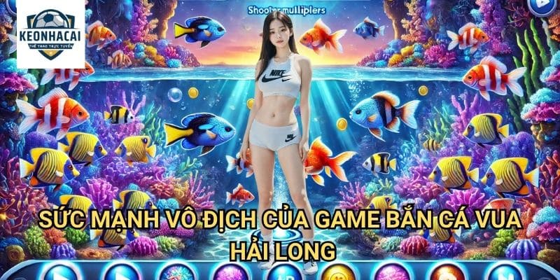 Bắn Cá Vua Hải Long Kèo nhà cái gift - Đối Đầu Với Chúa Tể Đại Dương 2 Sức Mạnh Vô Địch Của Game Bắn Cá Vua Hải Long