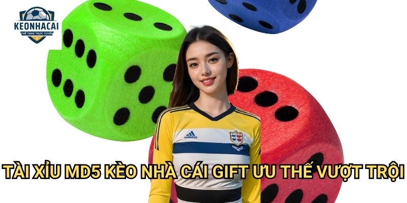 Tài Xỉu MD5 Kèo nhà cái gift - Công nghệ mã hóa đảm bảo công bằng tuyệt đối 3 Tài Xỉu MD5 Kèo nhà cái gift ưu thế vượt trội