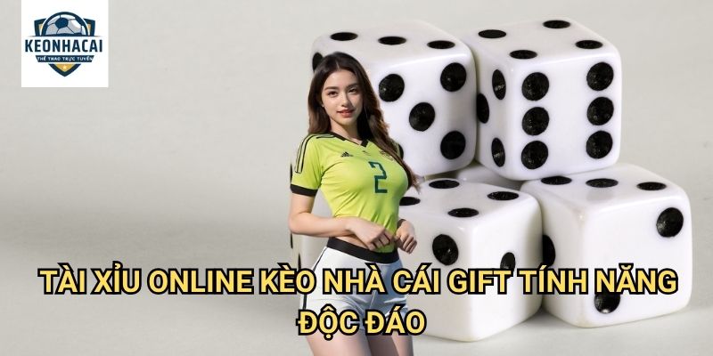 Tài Xỉu online Kèo nhà cái gift - Trải nghiệm casino trực tuyến đỉnh cao 3 Tài Xỉu online Kèo nhà cái gift tính năng độc đáo