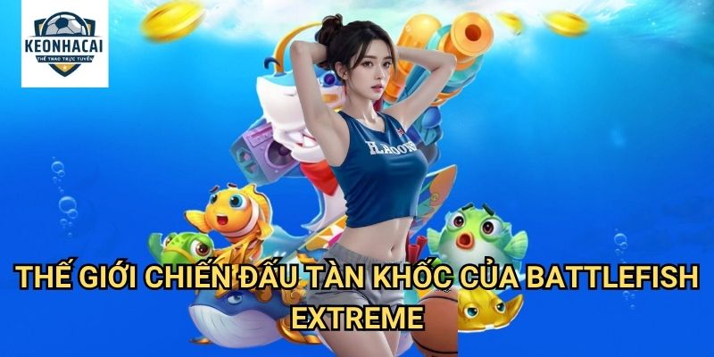 Battlefish Extreme Kèo nhà cái gift - Cuộc Chiến Cá Mập Khốc Liệt Tột Độ 2 Thế Giới Chiến Đấu Tàn Khốc Của Battlefish Extreme