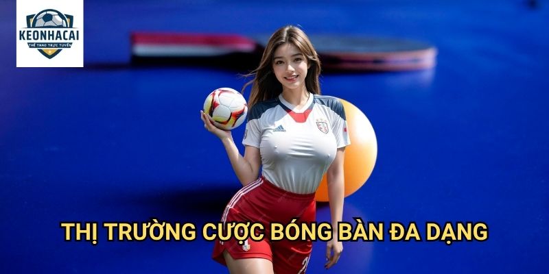 Bóng bàn Kèo nhà cái gift - Table tennis betting với tỷ lệ cược hấp dẫn 2 Thị trường cược bóng bàn đa dạng