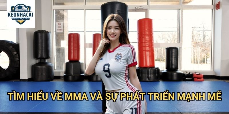 MMA võ tổng hợp Kèo nhà cái gift - Cá cược võ đài tổng hợp với thử thách cực đại 2 Tìm hiểu về MMA và sự phát triển mạnh mẽ