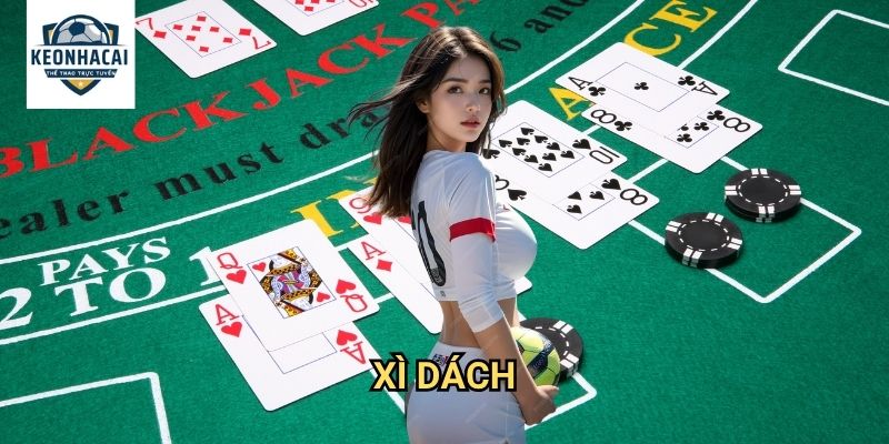 Xì dách Kèo nhà cái gift - Blackjack Việt Nam với luật chơi thú vị 1 Xì dách Kèo nhà cái gift - Blackjack Việt Nam với luật chơi thú vị
