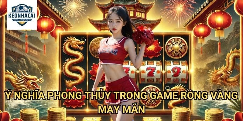 Rồng Vàng May Mắn Kèo nhà cái gift - Đón Nhận Phúc Lộc Từ Linh Vật Phương Đông 2 Ý Nghĩa Phong Thủy Trong Game Rồng Vàng May Mắn
