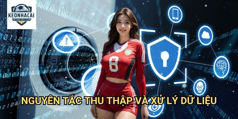 Chính sách bảo mật Kèo nhà cái gift - Cam kết bảo vệ thông tin người chơi tuyệt đối 1 Nguyên tắc thu thập và xử lý dữ liệu