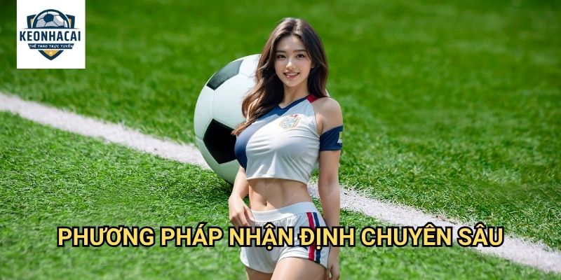 Nhận Định Bóng Đá Kèo nhà cái gift - Phân tích chuyên nghiệp từ A đến Z 1 Phương pháp nhận định chuyên sâu
